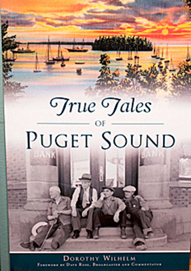 “True Tales of Puget Sound” author Dorothy Wilhelm hosts a book signing/presentation event at Neely Mansion in Auburn on Saturday, April 6. COURTESY, Neely Mansion Association